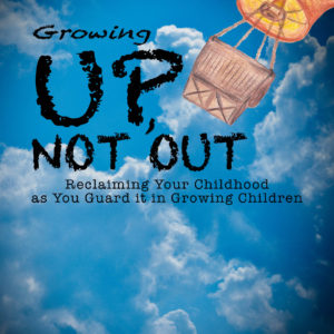 Growing Up, Not Out